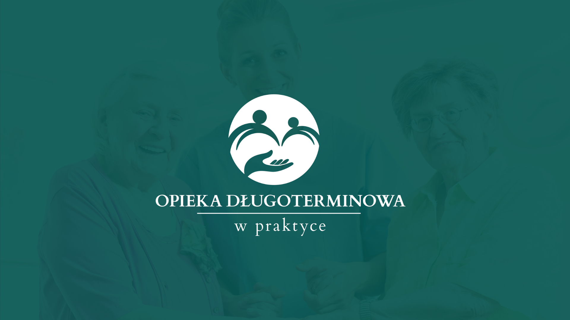 Opieka Długoterminowa w Praktyce
